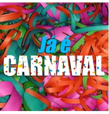 Varios Artistas - Já É Carnaval