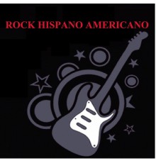 Varios Artistas - Rock Hispano Americano