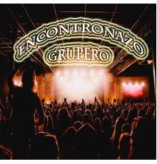 Varios Artistas - Encontronazo Grupero
