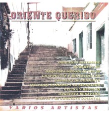 Varios Artistas - Oriente Querido