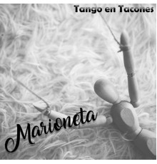Varios Artistas - Tango en Tacones: Marioneta