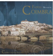 Varios Artistas - Fados e Baladas de Coimbra. Coimbra Tem Mais Encanto…