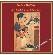 Varios Artistas - Noel Rosa: Marchinhas de Carnaval