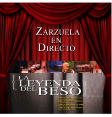 Varios Artistas - Zarzuela en Directo: La Leyenda del Beso