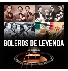 Varios Artistas - Boleros de Leyenda