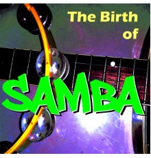 Varios Artistas - The Birth Of Samba