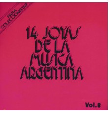 Varios Artistas - 14 Joyas de la Musica Argentina, Vol. 8
