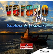Varios Artistas - Verano Mix Ranchera de Vacaciones - Chiloé