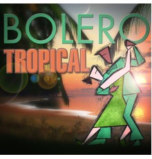 Varios Artistas - Bolero Tropical