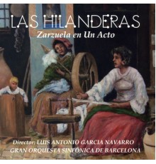 Varios Artistas - Las Hilanderas. Zarzuela en un Acto