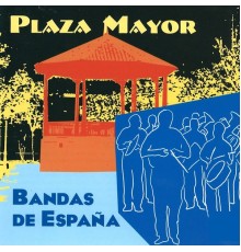 Varios Artistas - Plaza Mayor: Bandas de España