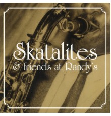 Various - Skatalites & Friends At Randy's