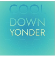 Various Artist - Cool Down Yonder