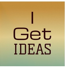 Various Artist - I Get Ideas