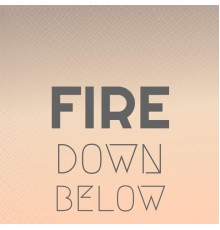 Various Artist - Fire Down Below