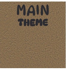 Various Artist - Main Theme