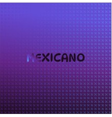 Various Artist - Mexicano