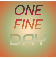 Various Artist - One Fine Day