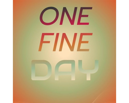 Various Artist - One Fine Day