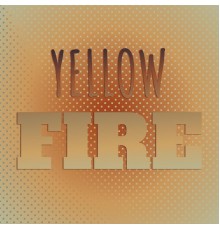 Various Artist - Yellow Fire