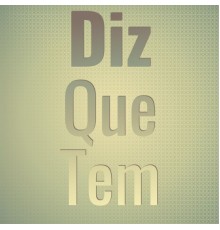 Various Artist - Diz Que Tem