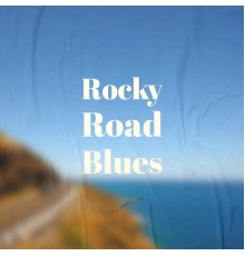 Various Artist - Rocky Road Blues