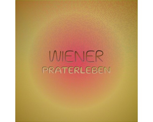 Various Artist - Wiener Praterleben