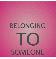 Various Artist - Belonging to Someone