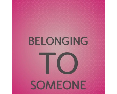 Various Artist - Belonging to Someone