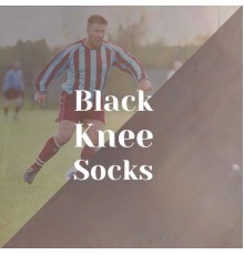 Various Artist - Black Knee Socks