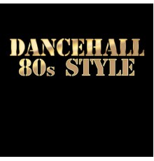 Various Artist - Dancehall 80s Style