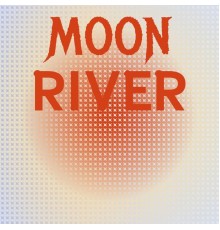 Various Artist - Moon River