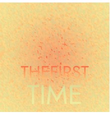 Various Artist - TheFirst Time