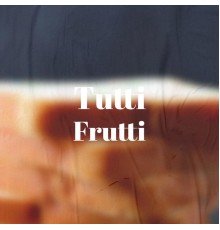 Various Artist - Tutti Frutti