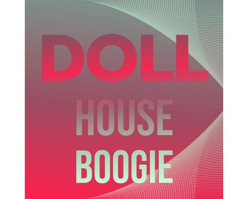 Various Artist - Doll House Boogie