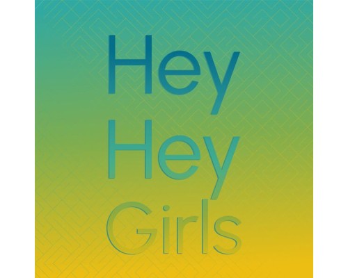 Various Artist - Hey Hey Girls