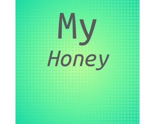 Various Artist - My Honey