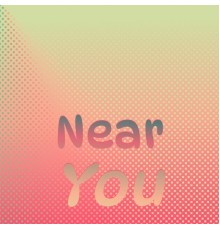 Various Artist - Near You