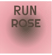 Various Artist - Run Rose