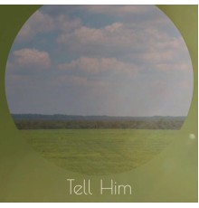 Various Artist - Tell Him