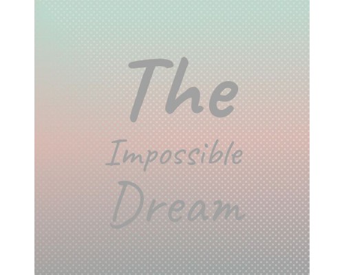 Various Artist - The Impossible Dream