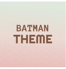 Various Artist - Batman Theme