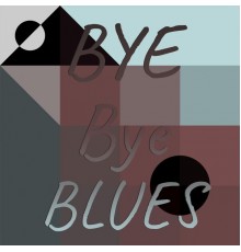 Various Artist - Bye Bye Blues