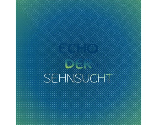 Various Artist - Echo Der Sehnsucht