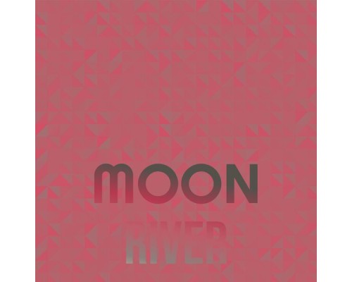 Various Artist - Moon River