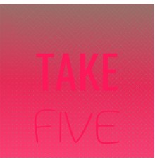 Various Artist - Take Five