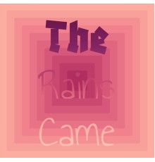 Various Artist - The Rains Came