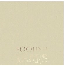 Various Artist - Foolish Tears