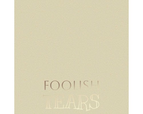 Various Artist - Foolish Tears