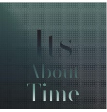 Various Artist - Its About Time